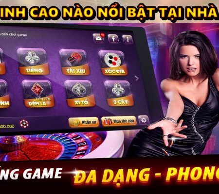 Game bai dinh cao nào nổi bật tại nhà cái uy tín?