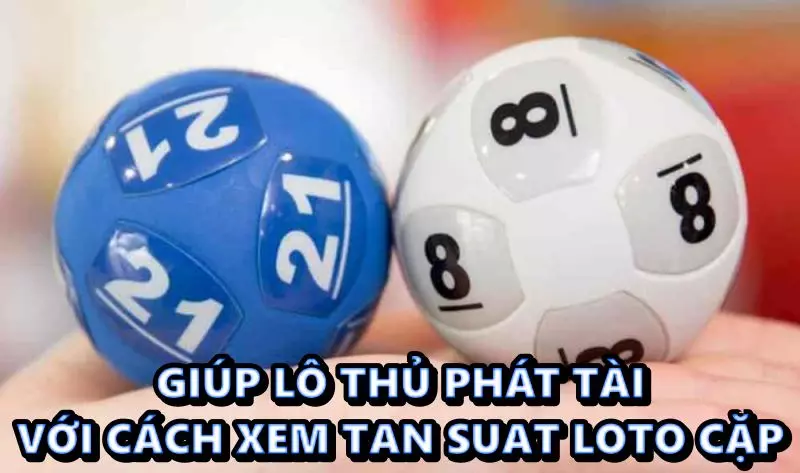 tan suat loto cặp