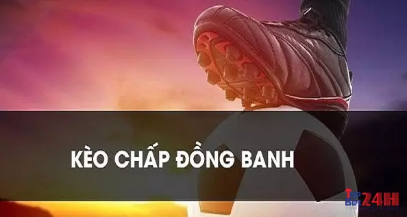 kèo đồng banh là gì và lưu ý khi đặt cược 