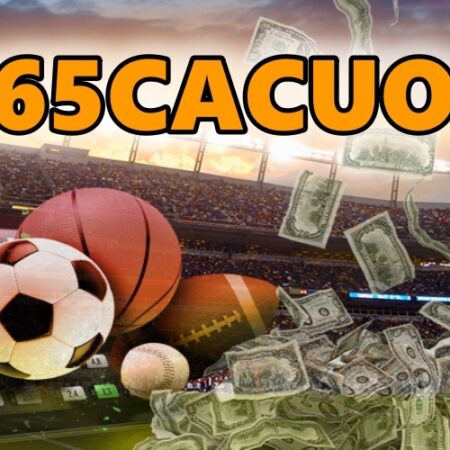 365cacuoc con – Sân chơi làm giàu cược thủ không nên bỏ qua