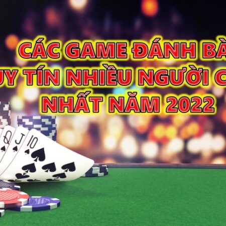 Các game đánh bài uy tín nhiều người chơi nhất năm 2022