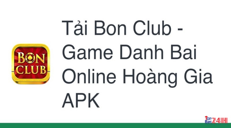 Hướng dẫn tải app chơi tại Bon game bai