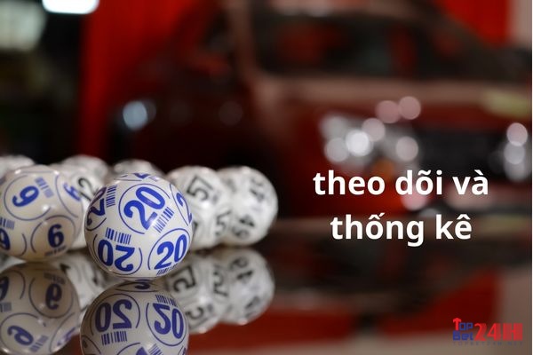  Theo dõi và thống kê là cách tính lô đề miền Nam khá đơn giản