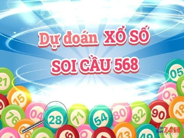 Cách soi cầu 568 hiệu quả nhất