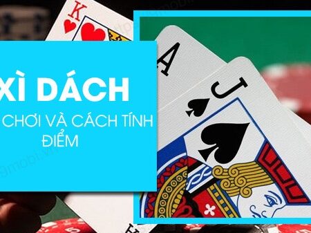 Luật chơi bài xì dách: Tìm hiểu về cách chơi và quy tắc cơ bản