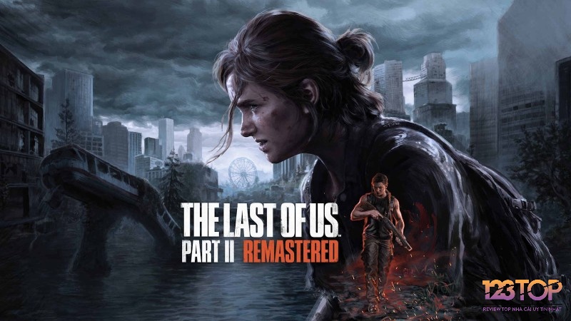 The Last of Us khắc họa hành trình đầy đau thương và hy sinh của Joel và Ellie trong thế giới hậu tận thế