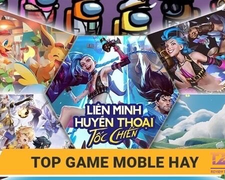 Game mobile hay nhất hiện nay mà người chơi không thể bỏ qua