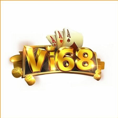 Vi68 – Nền tảng game đổi thưởng uy tín hàng đầu hiện nay