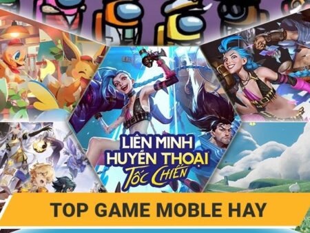 Game mobile hay nhất 2025 đáng tải ngay cho mọi thể loại