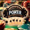 Mẹo chơi Poker hay/giỏi cho người chơi Việt Nam 2025