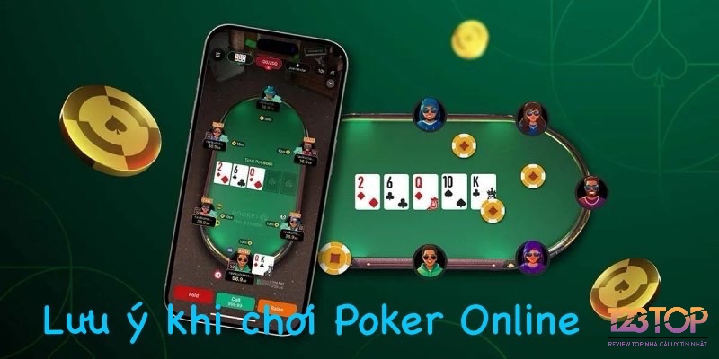 Những điều mà anh em nên lưu ý khi chơi Poker Online