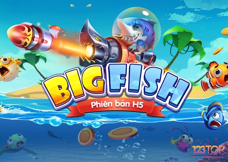 Big Fish thu hút với cơ chế bắn cá khủng, phần thưởng cao, yêu cầu chiến thuật và kiên nhẫn