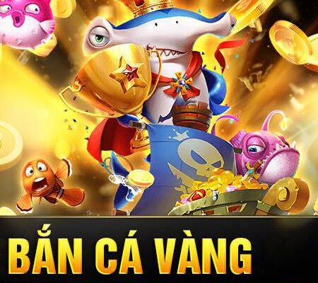 Game bắn cá vàng – Săn cá đại dương nhận phần thưởng lớn