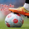 Kinh nghiệm đánh kèo châu âu hiệu quả từ chuyên gia