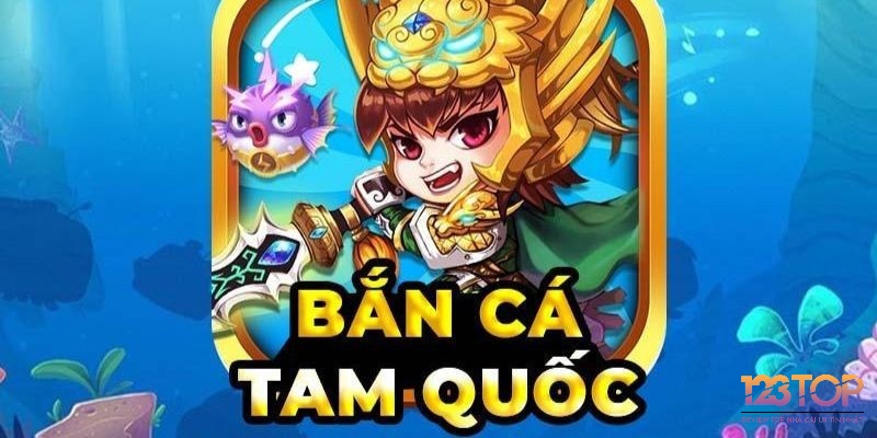 Cùng chúng tôi tìm hiểu tổng quan về bắn cá Tam Quốc Tranh Hùng