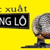 Cách tính xác suất lô tô chuẩn – Bí quyết tăng tỷ lệ trúng cao
