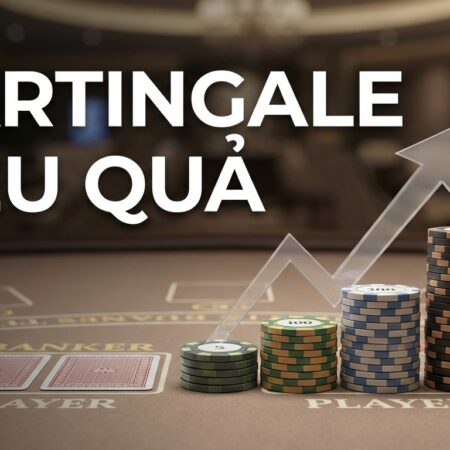 Martingale trong Baccarat là gì? Cách áp dụng chiến thuật chuẩn