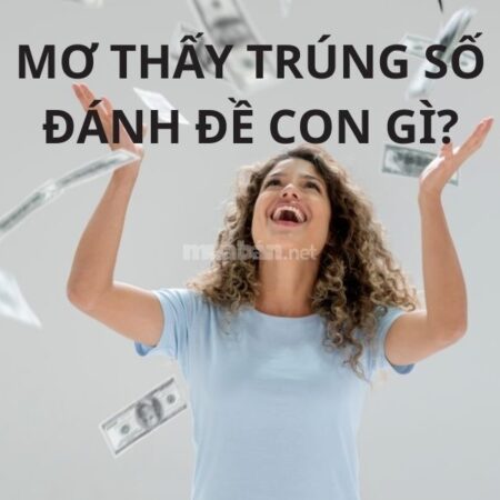 Mơ thấy trúng số đánh con gì? Điềm báo lành hay dữ?